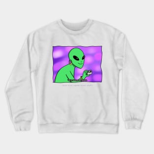 AlienHub: Just doing regular humain stuff Crewneck Sweatshirt